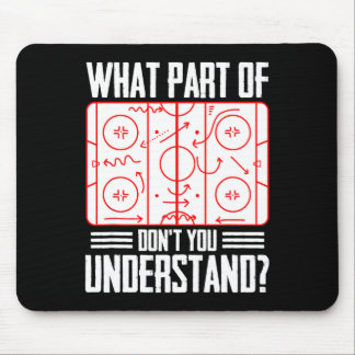 Mousepad What Part Of Hockey Don't You Understand Ice Hocke