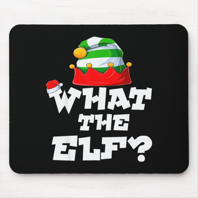 Mousepad What The Elf _ Family Matching Christmas Group Paj (Frente)