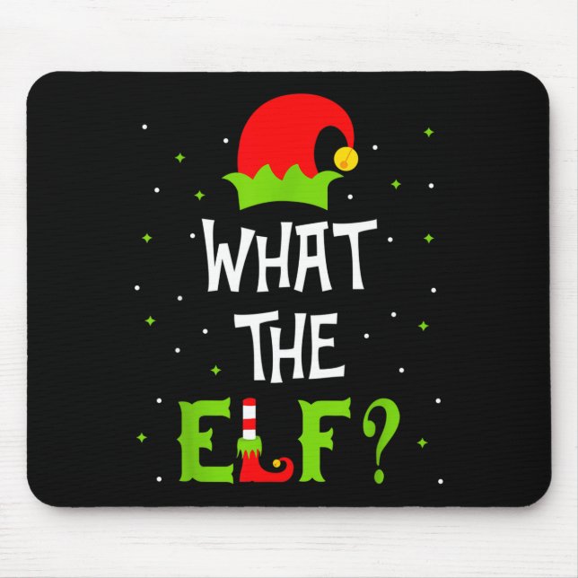 Mousepad What The Elf Family Matching Funny Christmas Gift  (Frente)