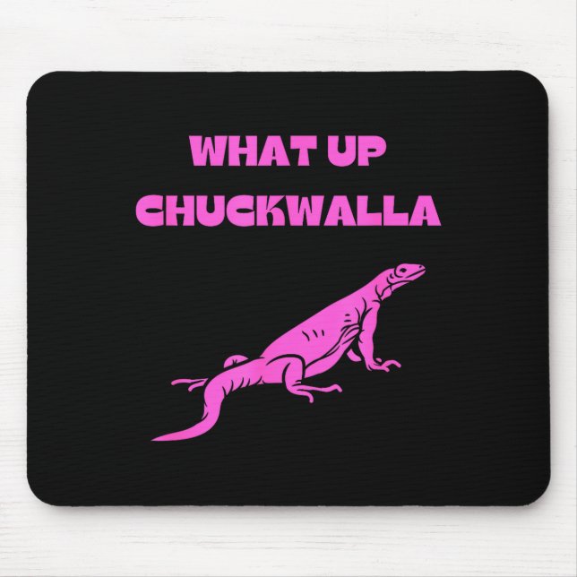 Mousepad What Up Chuckwalla_ Funny Commercial Quote  (Frente)