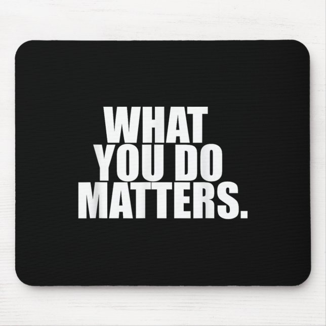 Mousepad What You Do S Motivation Life  (Frente)