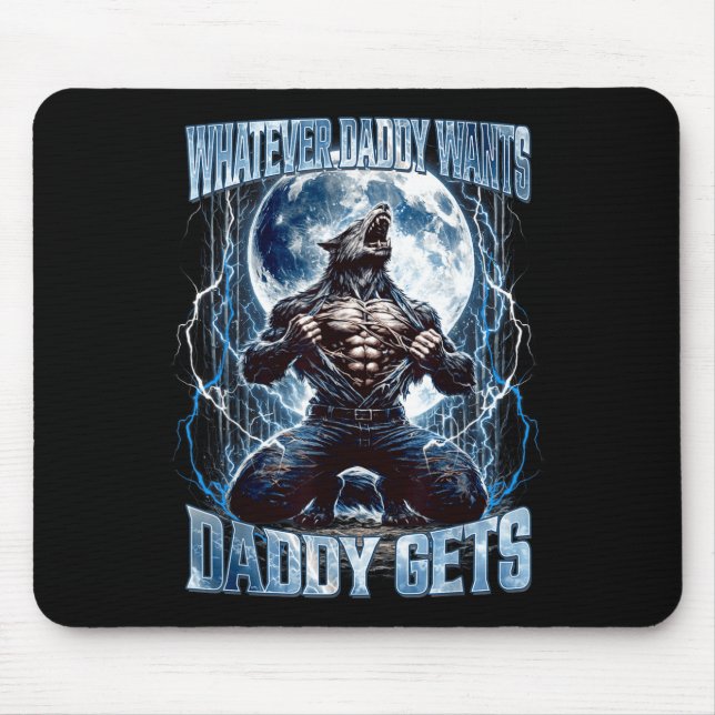 Mousepad Whatever Daddy Wants Daddy Gets Funny Alpha Wolf M (Frente)