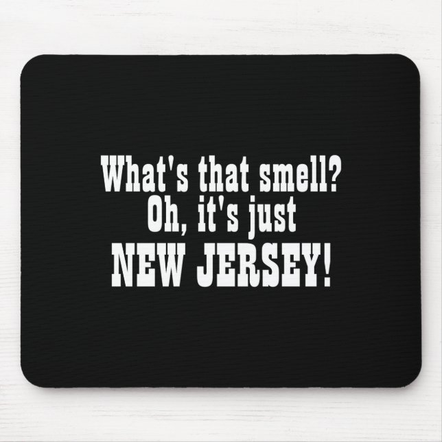 Mousepad Whats That Smell Oh Its Just New Jersey _1  (Frente)