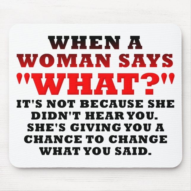 Mousepad When A Woman Says What Second Chance Funny (Frente)