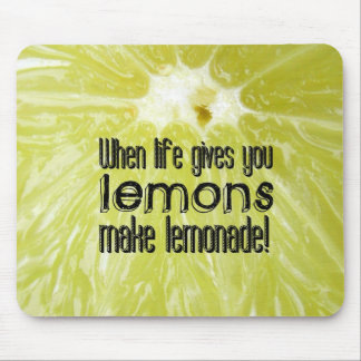 Mousepad When life gives you lemons make  lemonade