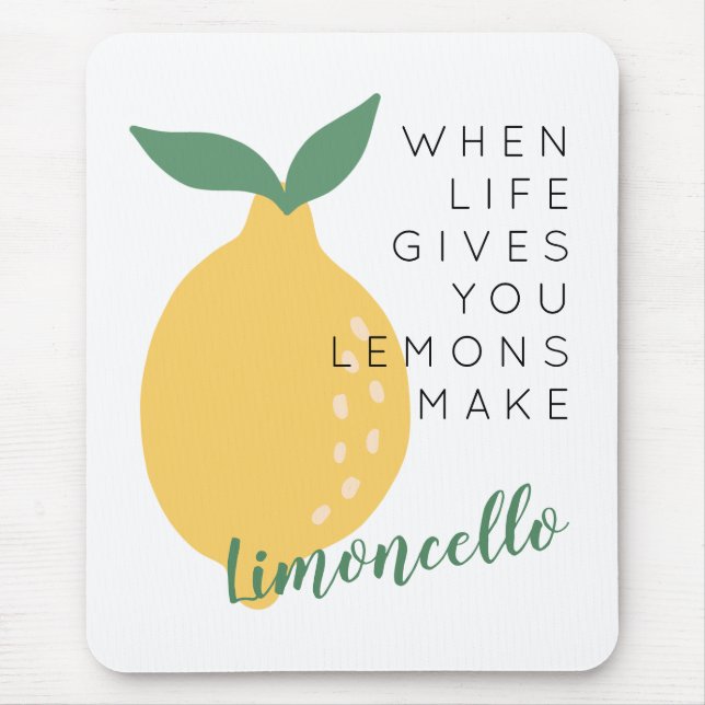 Mousepad When Life Gives You Lemons Make Limoncello (Frente)