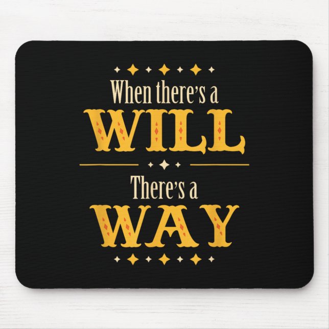 Mousepad When There's A Will There's A Way Motivational Quo (Frente)