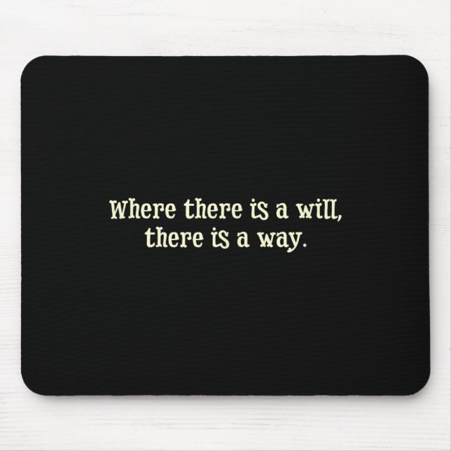 Mousepad Where There Is A Will There Is A Way Motivational  (Frente)