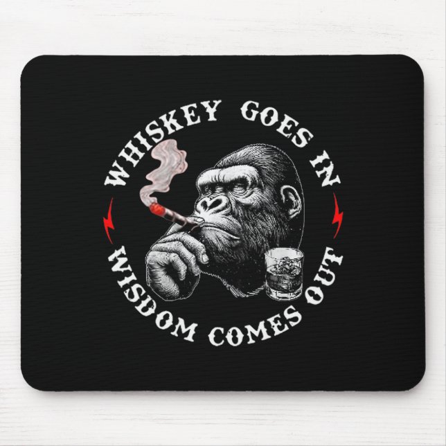 Mousepad Whiskey Goes In Wisdom Comes Out Funny Monkey (on  (Frente)