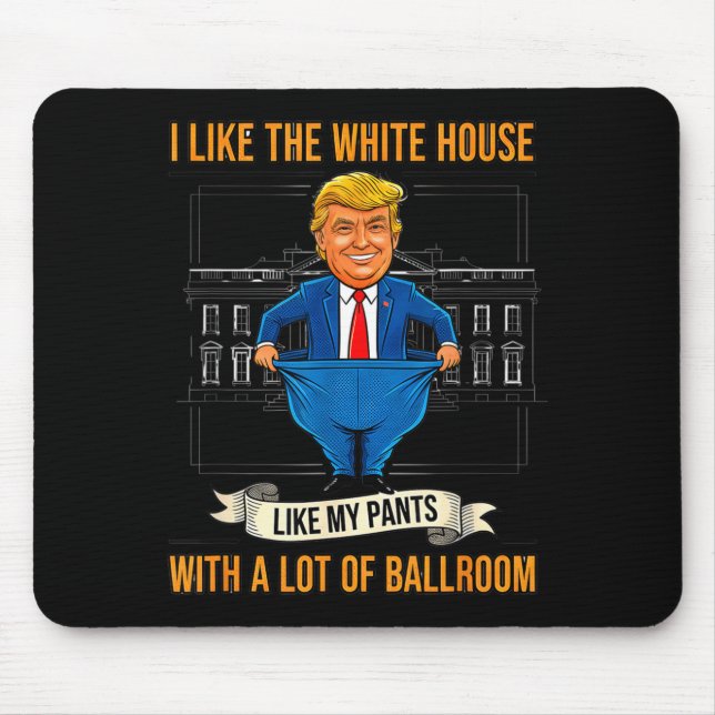 Mousepad White House Like My Pants Ballroom Funny Litical M (Frente)