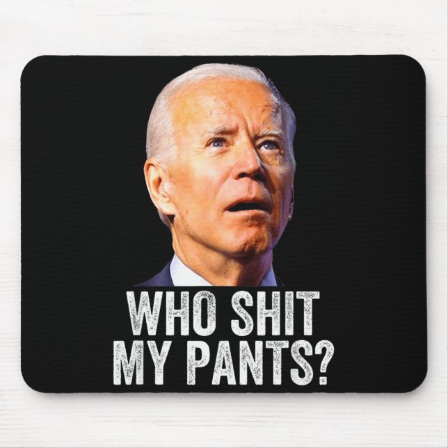Mousepad Who My Pants_ Funny Anti Joe Biden, Conservative H (Frente)