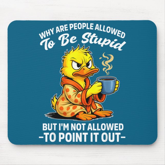 Mousepad Why Are People Allowed To Be Stud But I'm Not Allo (Frente)