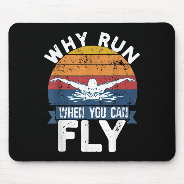 Mousepad Why Run When You Can Fly Butterfly Stroke Swim Tea (Frente)