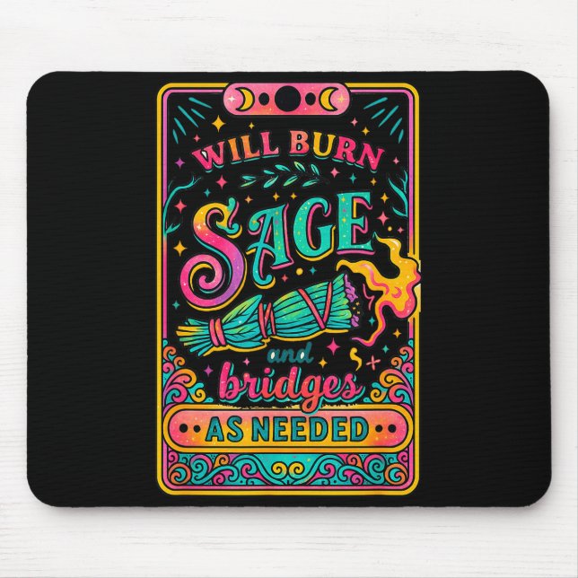 Mousepad Will Burn Sage And Bridges As Needed  (Frente)