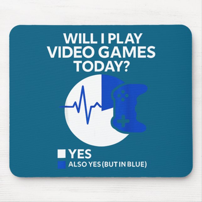 Mousepad Will I Play Video Games Today Funny Gamer Gaming  (Frente)