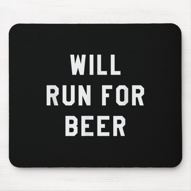 Mousepad Will Run For Beer Funny Motivational Running Tee  (Frente)