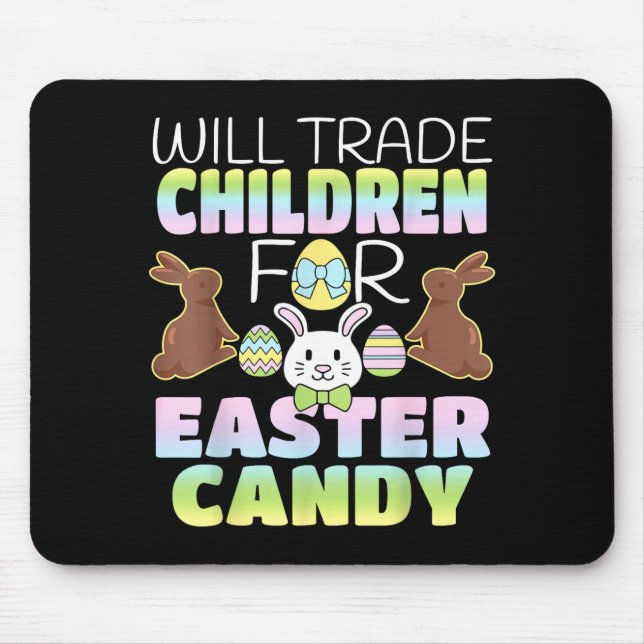 Mousepad Will Trade Children For Easter Candy Cute Parents  (Frente)