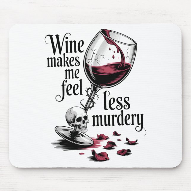 Mousepad Wine Make Me Feel Less Murdery Funny Gothic Witch  (Frente)