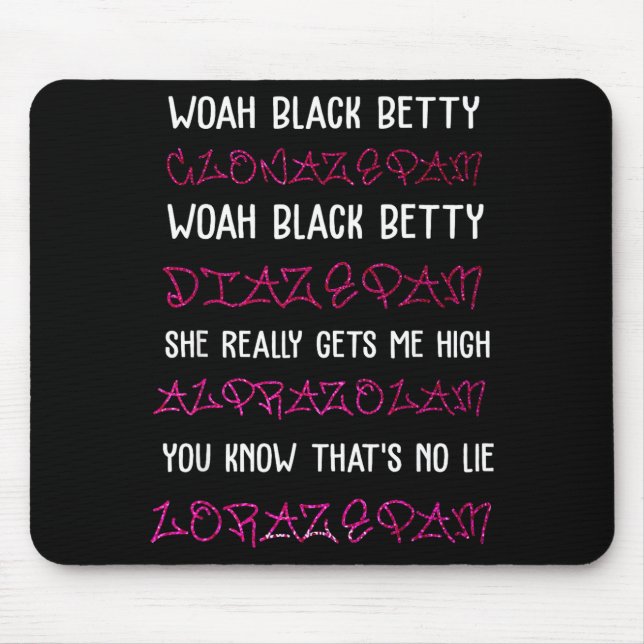 Mousepad Woah Black Betty Clonazepam Woah Black Betty Diaze (Frente)