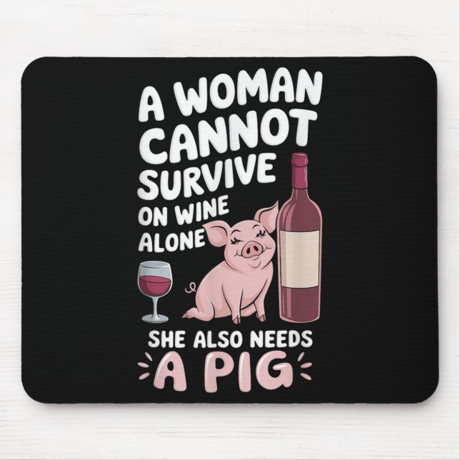 Mousepad Woman Cannot Survive Wine Alone She Needs G  (Frente)