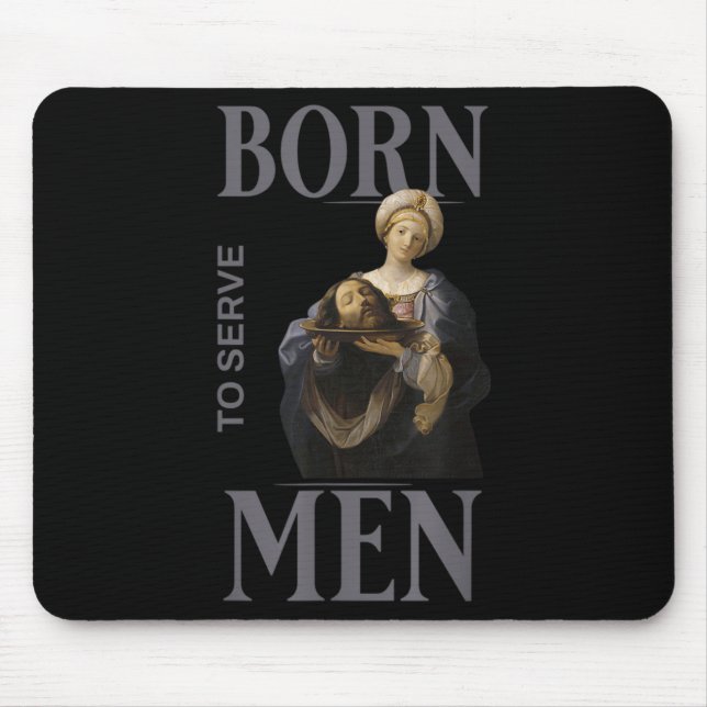 Mousepad Women Are Born To Serve Men Christian Boss Girl Mo (Frente)