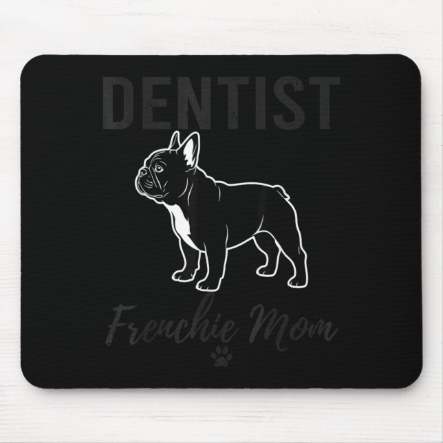 Mousepad Women Dentist Frenchie Mom Shirt Funny Dog Lover D (Frente)
