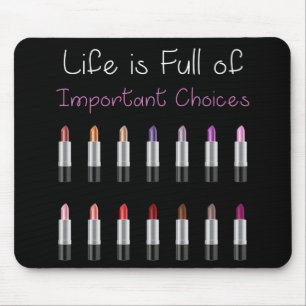 Mousepad Women Funny Lipstick Important Life Choices