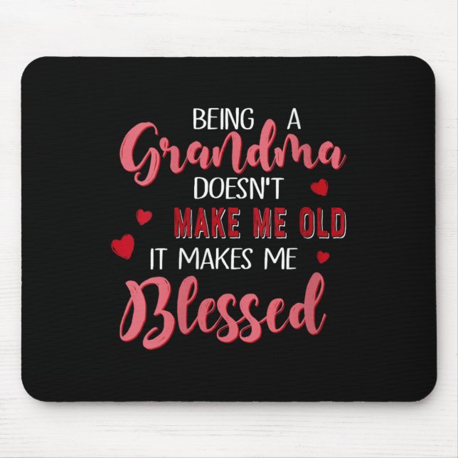 Mousepad Womens Being A Grandma Doesn't Make Me Old It Make (Frente)