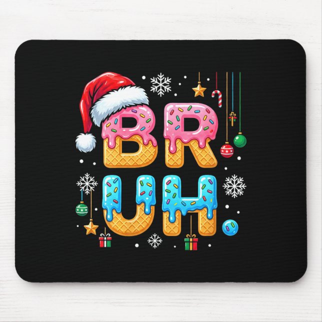Mousepad Womens Bruh Christmas Meme Ice Cream Drip Funny Sa (Frente)