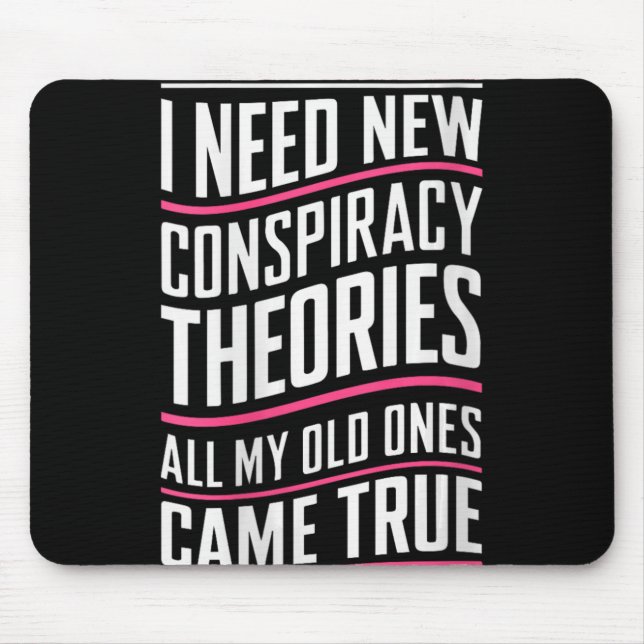 Mousepad Womens Consracy Theorist I Need New Consracy Theor (Frente)