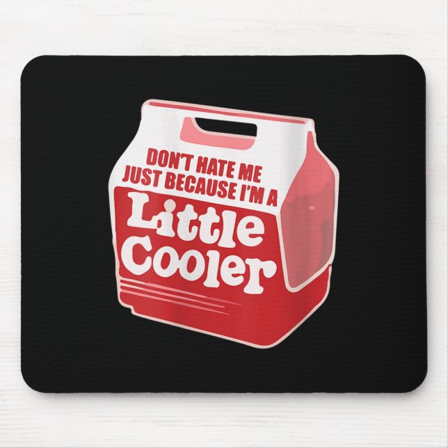Mousepad Womens Don't Hate Me Just Because I'm A Little-coo (Frente)