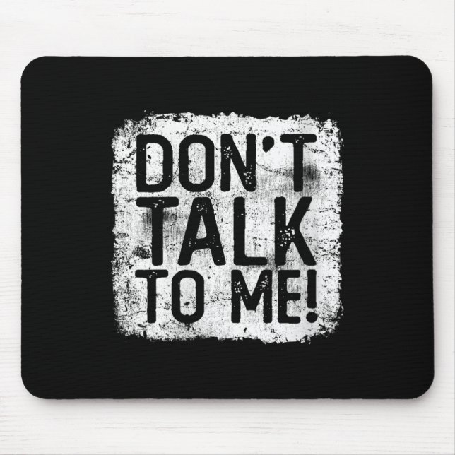Mousepad Womens Don't Talk To Me Funny Quote I Hate Morning (Frente)