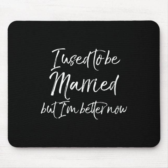 Mousepad Womens Funny Divorce Joke I Used To Be Married But (Frente)
