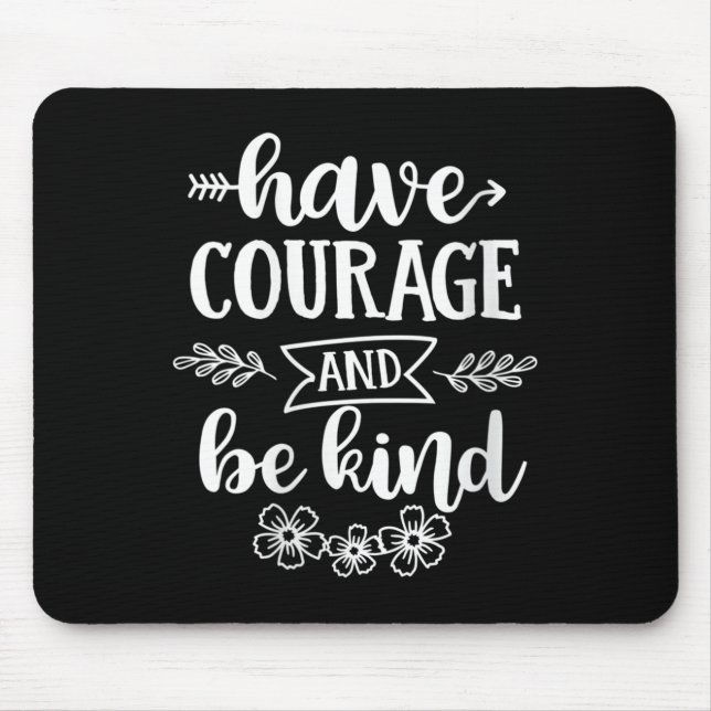Mousepad Womens Have Courage And Be Kind Sitive Quotes Moti (Frente)