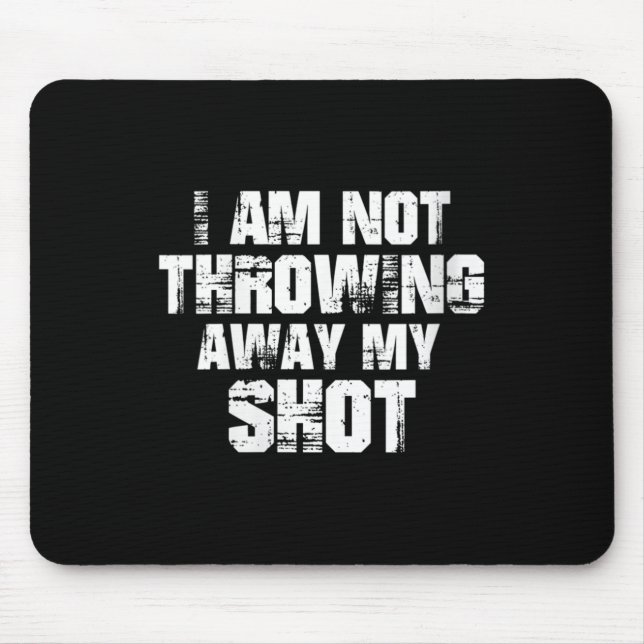 Mousepad Womens I Am Not Throwing Away My Sho Motivational  (Frente)