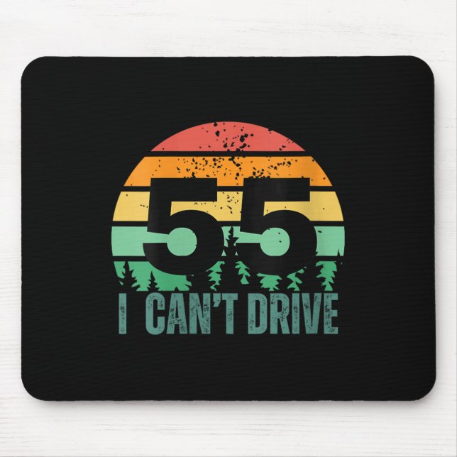 Mousepad Womens I Cant Drive 55 Bday Retro Birthday Party F (Frente)
