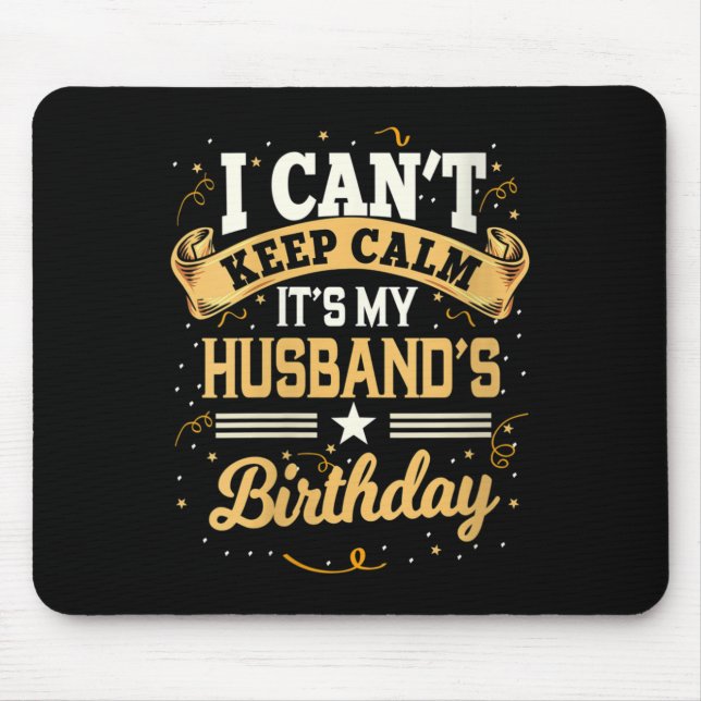 Mousepad Womens I Can't Keep Calm It's My Husband Birthday  (Frente)