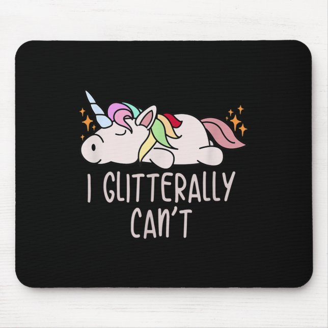 Mousepad Womens I Glitterally Can't Unicorn  (Frente)