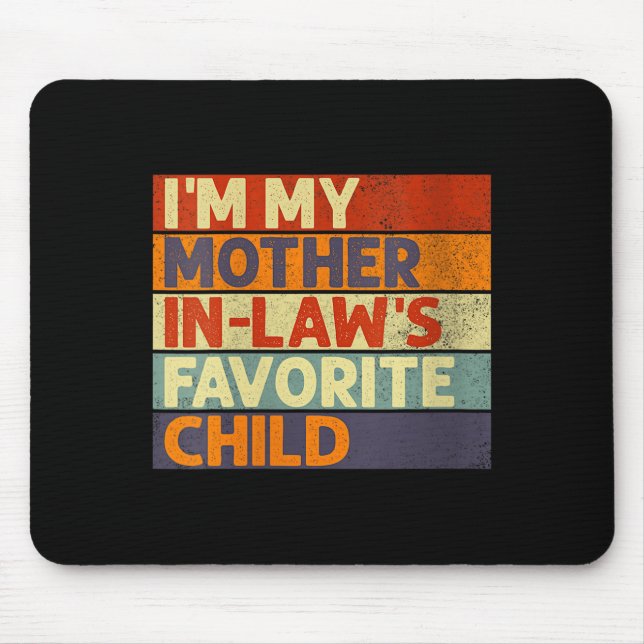 Mousepad Womens I'm My Mother In Law's Favorite Child Funny (Frente)