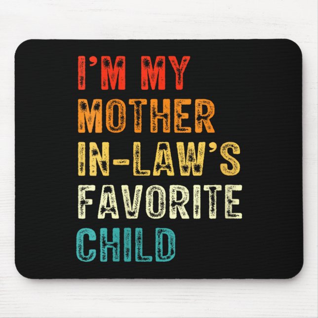 Mousepad Womens I'm My Mother In Law's Favorite Child Funny (Frente)