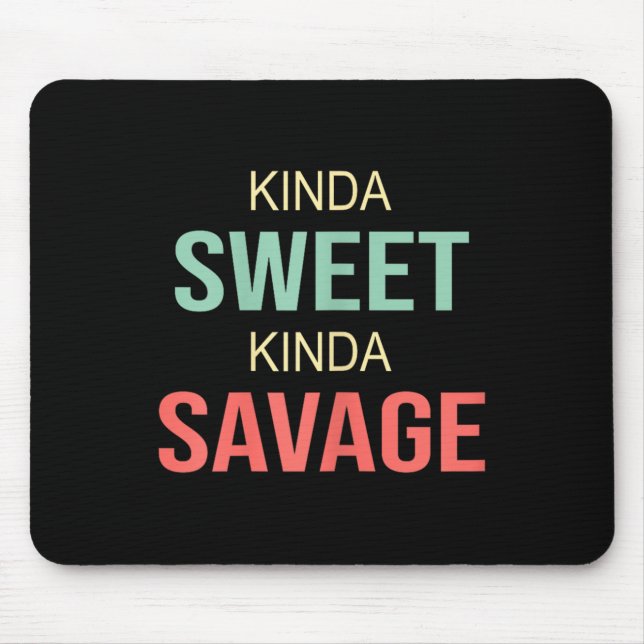 Mousepad Womens Kinda Sweet Kinda Savage - Motivational Slo (Frente)