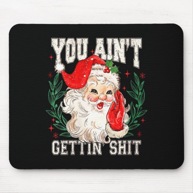 Mousepad Womens Retro You Ain't Getting Funny Santa Face Ch (Frente)