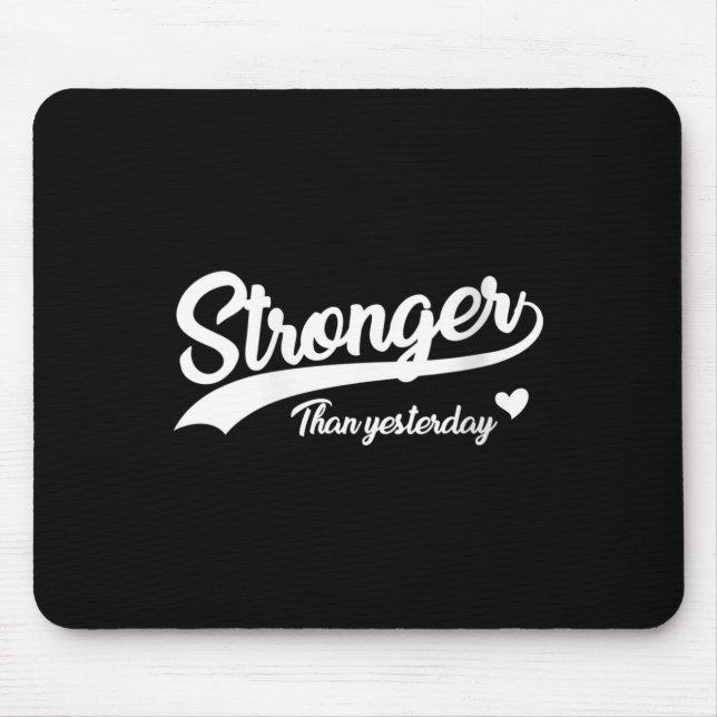Mousepad Womens Stronger Than Yesterday Motivational Insrat (Frente)