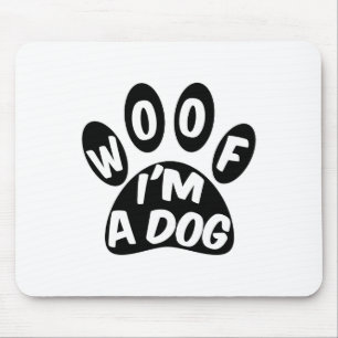 Mousepad Woof I'm A Dog