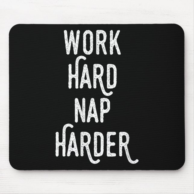 Mousepad Work Hard Nap Harder _ Funny Motivational Quote Sh (Frente)