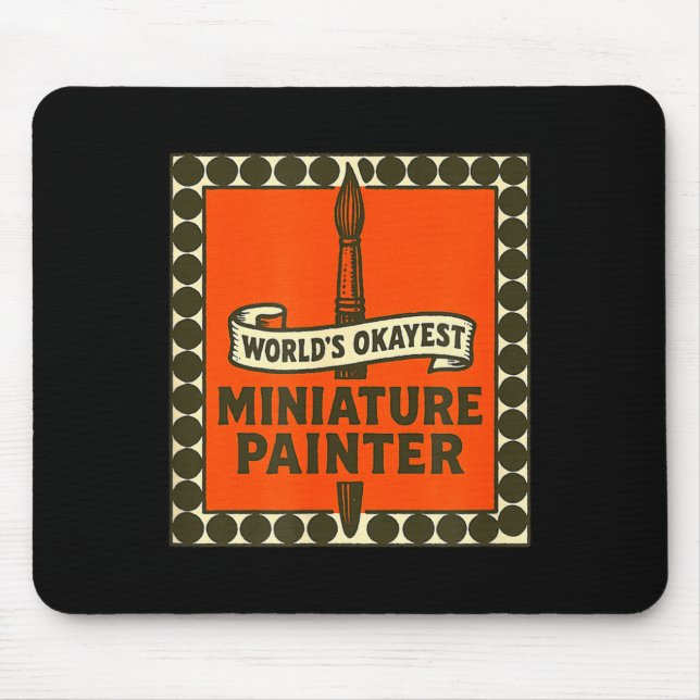 Mousepad World's Okayest Miniature Painter Funny Mini Paint (Frente)