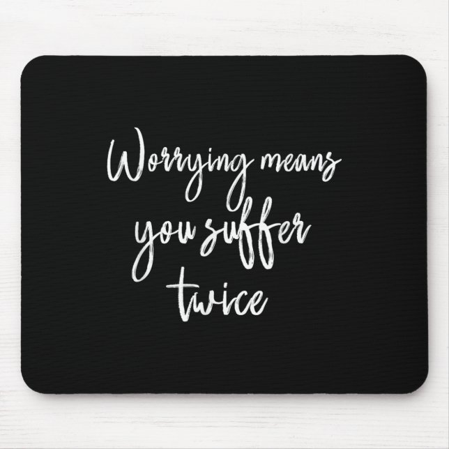Mousepad Worrying Means You Suffer Twice , Inrational Motiv (Frente)
