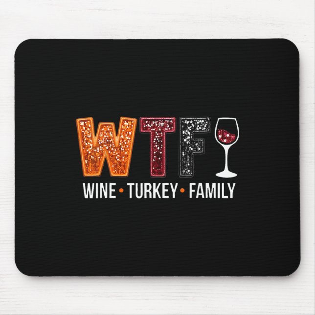Mousepad Wtf Wine Turkey Family Engraçado Ação de Graças 1 (Frente)