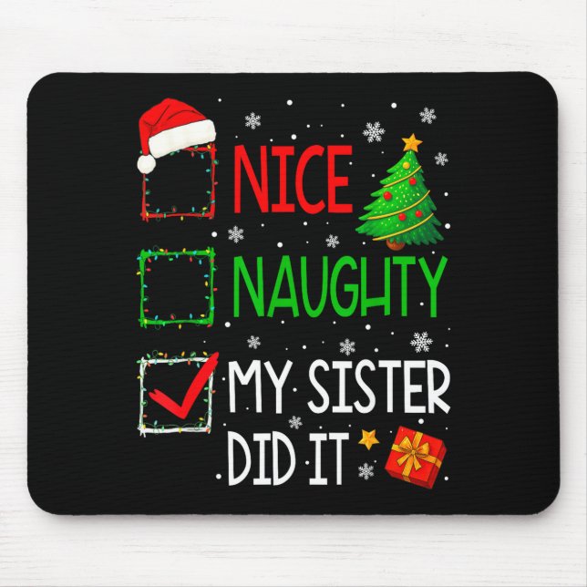 Mousepad Xmas Family Nice Naughty My Sister Did It Santa Ch (Frente)