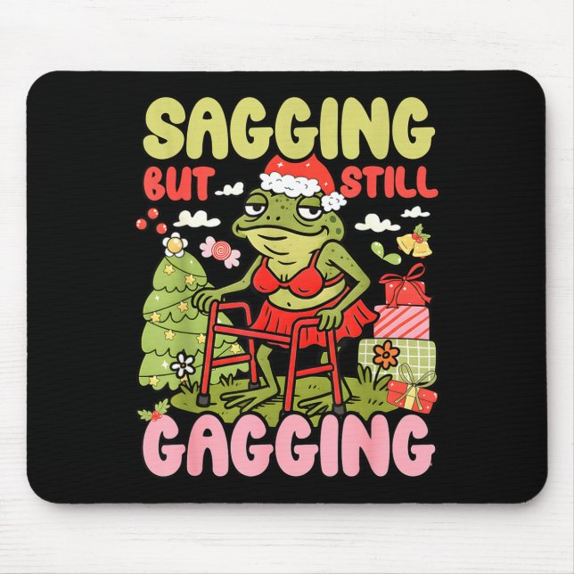 Mousepad Xmas Funny Frog Meme Christmas Sagging But Still G (Frente)